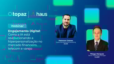 Hiperpersonalização e IA: Destaques do Webinar da Topaz e W3haus